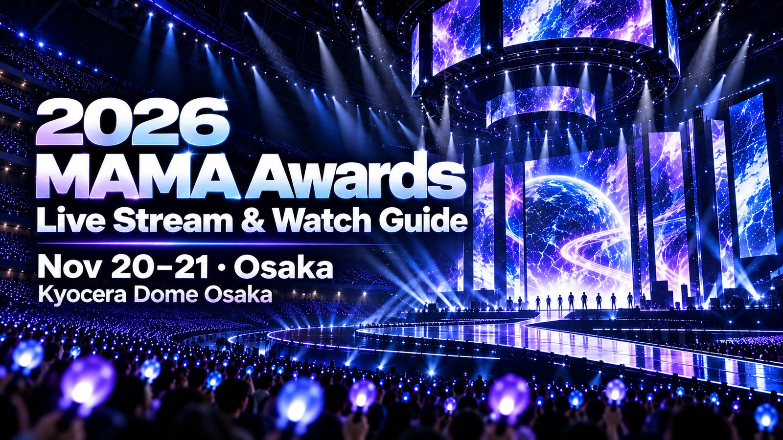 2026 MAMA Awards — live stream and where to watch. Nov 20–21 at Kyocera Dome Osaka.