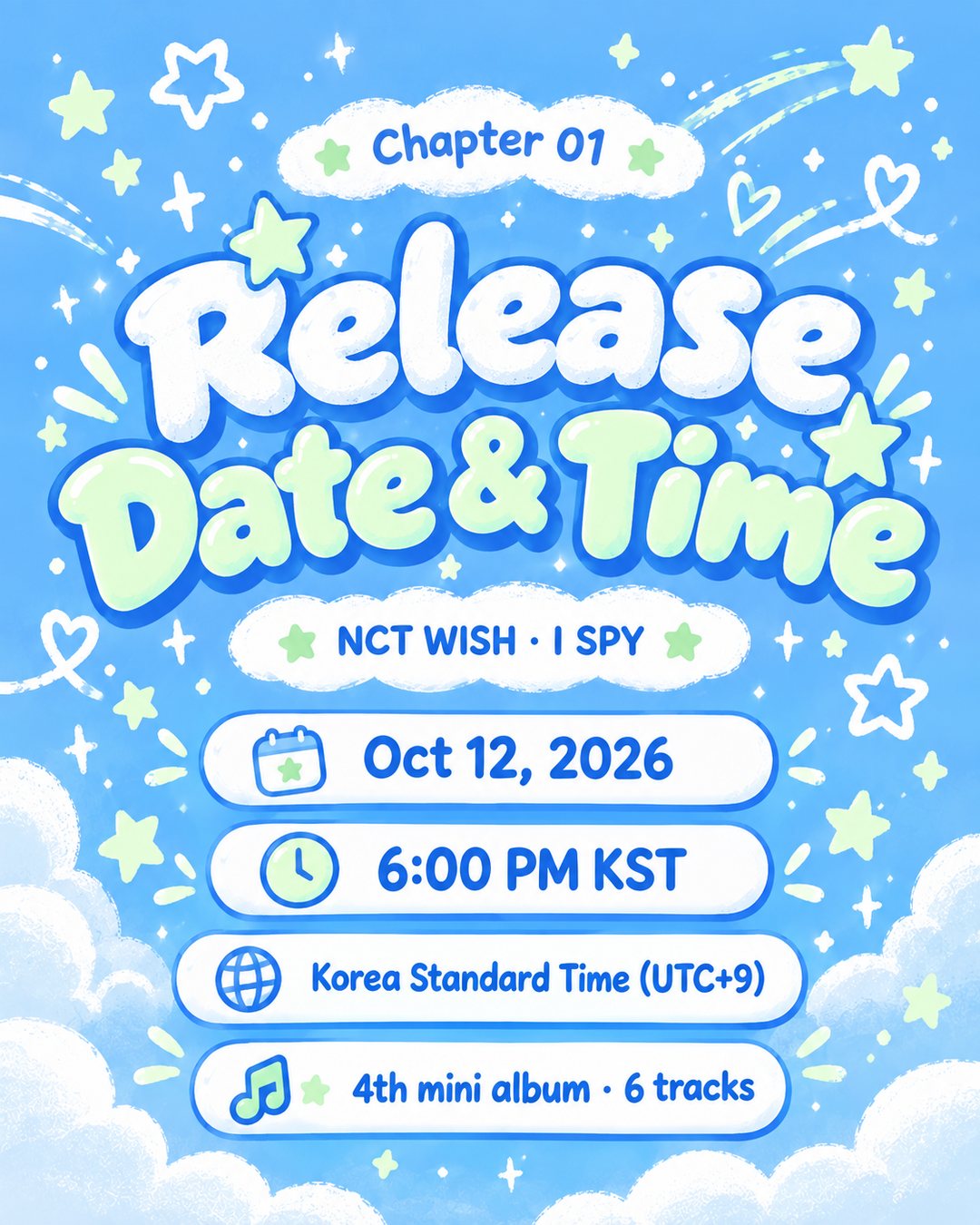 NCT WISH I SPY release date and time: October 12, 2026 at 6:00 PM KST (Korea Standard Time, UTC+9). 4th mini album, 6 tracks.
