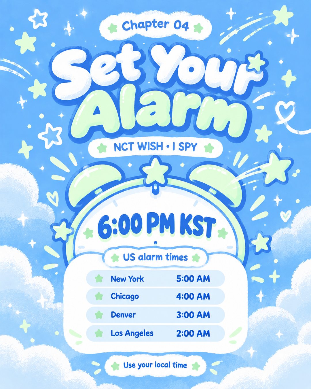 Set your alarm for NCT WISH I SPY at 6:00 PM KST — US alarm times: New York 5:00 AM, Chicago 4:00 AM, Denver 3:00 AM, Los Angeles 2:00 AM. Use your local time.