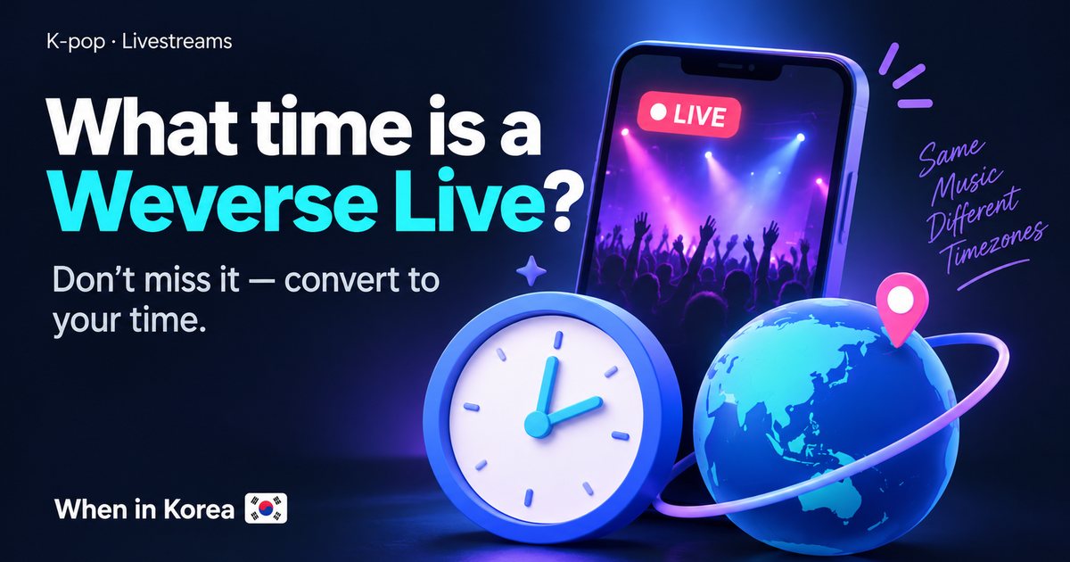 What time is a Weverse Live in your timezone